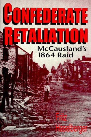 CONFEDERATE RETALIATION: MCCAUSLAND'S 1864 RAID
