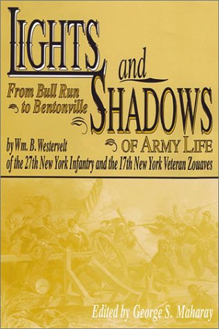 Stock image for Lights and Shadows of Army Life: From Bull Run to Bentonville Westervelt, William B. and Maharay, George S. for sale by Aragon Books Canada