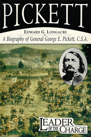 9781572491267: Pickett Leader of the Charge: A Biography of General George E. Pickett, C.S.A