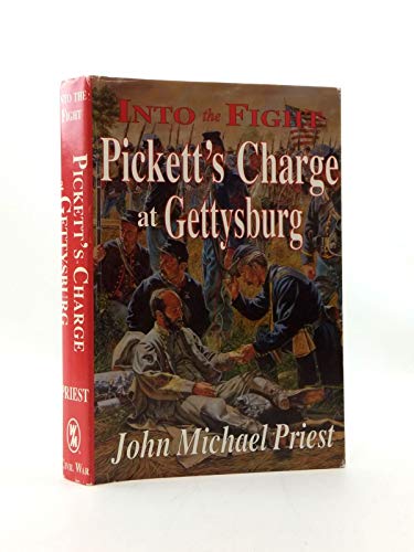 Stock image for Into the Fight: Pickett's Charge at Gettysburg for sale by HPB Inc.
