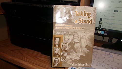 Stock image for Taking a Stand: Portraits from the Southern Secession Movement for sale by Books of the Smoky Mountains