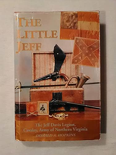 9781572491724: The Little Jeff: The Jeff Davis Legion, Cavalry Army of Northern Virginia