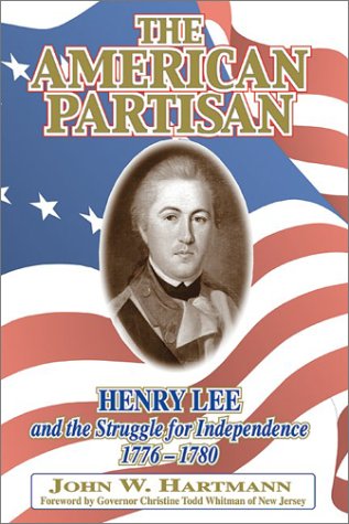 9781572491830: The American Partisan: Henry Lee and the Struggle for Independence, 1776-1780