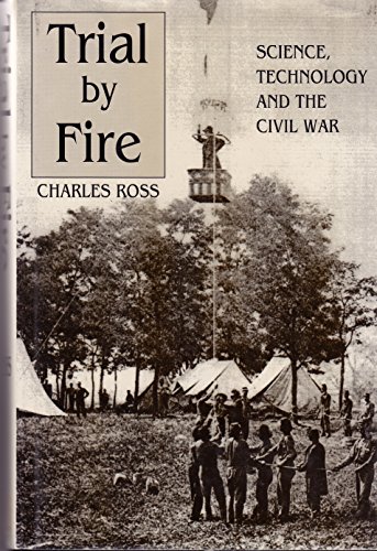 9781572491854: Trial by Fire: Science, Technology and the Civil War