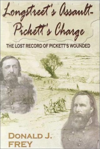 Stock image for Longstreet's Assault-Pickett's Charge: The Lost Record of Pickett's Wounded for sale by Autumn Leaves