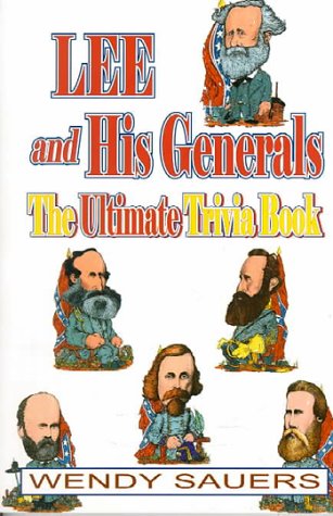 Beispielbild fr Lee and His Generals: The Ultimate Trivia Book zum Verkauf von HPB-Emerald
