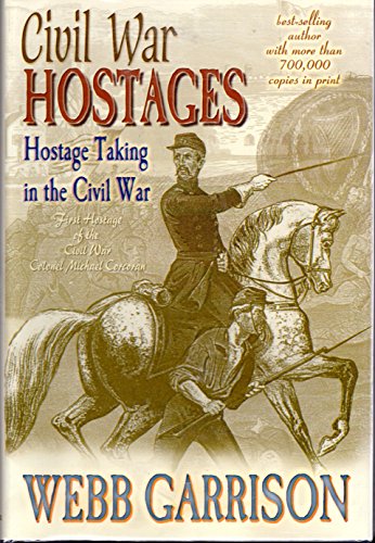 Beispielbild fr Civil War Hostages: Hostage Taking in the Civil War zum Verkauf von Browse Awhile Books