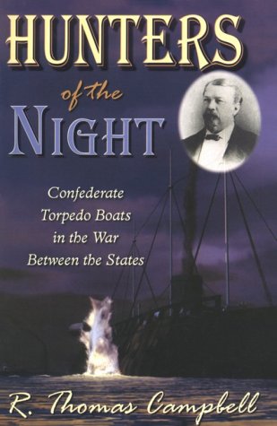 9781572492028: Hunters of the Night: Confederate Torpedo Boats in the War Between the States