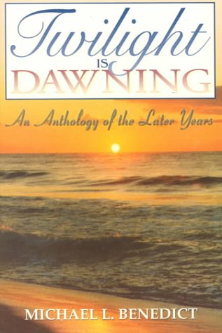 Stock image for Twilight Is Dawning: An Anthology of the Later Years : The Twilight Chronicles for sale by Ergodebooks