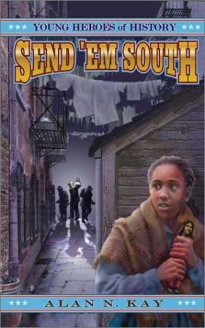 9781572492080: Send 'Em South (Young Heroes of History, Book 1)