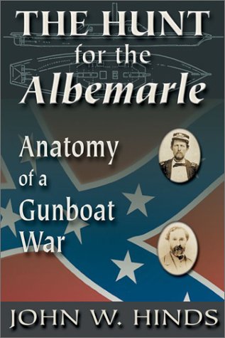 Imagen de archivo de The Hunt for the Albemarle: Anatomy of a Gunboat War a la venta por HPB-Red