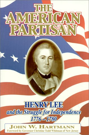 9781572492264: The American Partisan: Henry Lee and the Struggle for Independence, 1776-1780