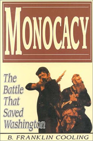 Imagen de archivo de Monocacy: The Battle That Saved Washington a la venta por GF Books, Inc.