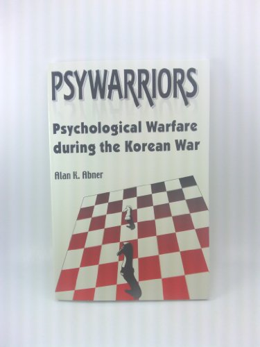 Imagen de archivo de Psywarriors: Psychological Warfare During the Korean War a la venta por TotalitarianMedia