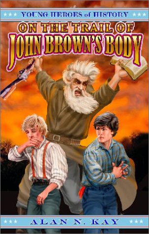 9781572492394: On the Trail of John Brown's Body (Young Heroes of History, 2)