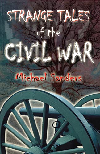 Beispielbild fr Strange Tales of the Civil War zum Verkauf von SecondSale