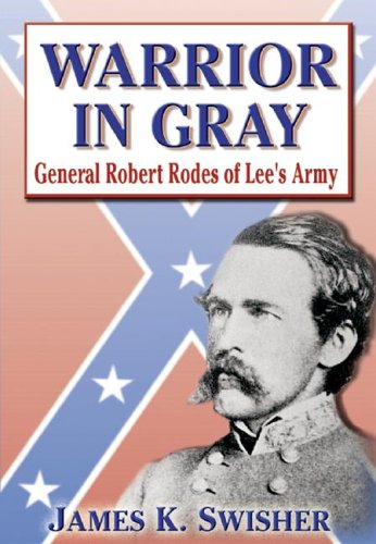 Imagen de archivo de Warrior in Gray: General Robert Rodes of Lee's Army a la venta por Stan Clark Military Books
