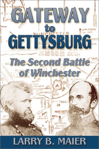 Stock image for Gateway to Gettysburg: The Second Battle of Winchester for sale by Irish Booksellers