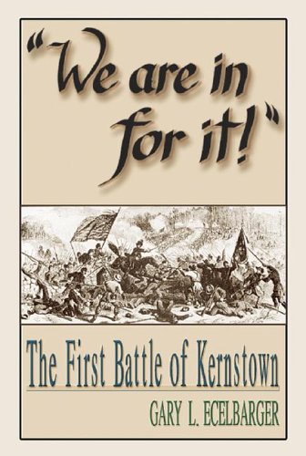 Stock image for We Are in For It!" The First Battle of Kernstown, March 23, 1862 for sale by Second Story Books, ABAA