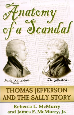 Anatomy of a Scandal: Thomas Jefferson & the Sally Story