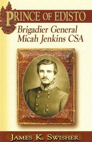 Stock image for Prince of Edisto: Brigadier General Micah Jenkins, CSA for sale by WorldofBooks