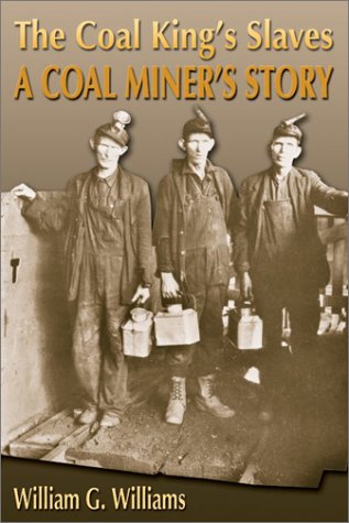 Beispielbild fr The Coal King Slaves : A Coal Miner's Story zum Verkauf von Better World Books