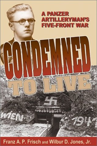 Beispielbild fr Condemned to Live: A Panzer Artilleryman's Five-Front War zum Verkauf von Books Unplugged