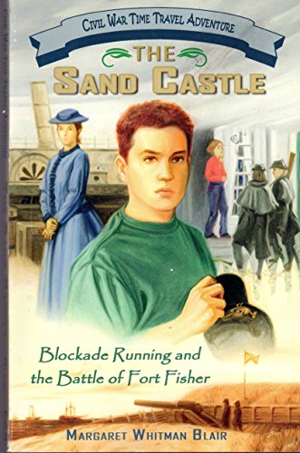 Imagen de archivo de The Sand Castle: Blockade Running and the Battle of Fort Fisher (Wm Kids, 17.) a la venta por Wonder Book