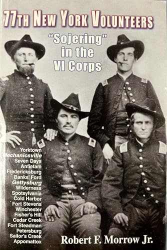 Stock image for 77th New York Volunteers: Sojering in the VI Corps for sale by Village Booksmith