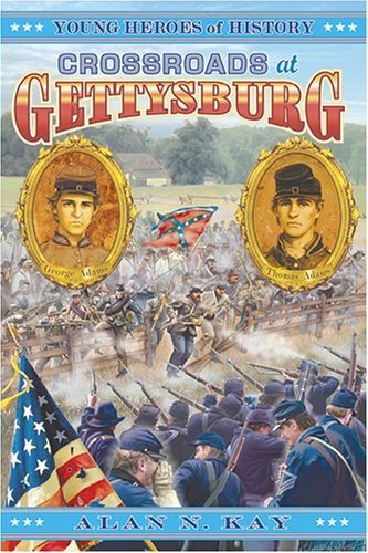 Beispielbild fr Crossroads at Gettysburg (Young Heroes of History) zum Verkauf von Jenson Books Inc