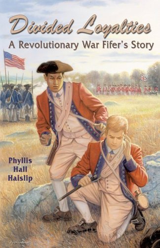 Stock image for Divided Loyalties: A Revolutionary War Fifer's Story for sale by ThriftBooks-Dallas