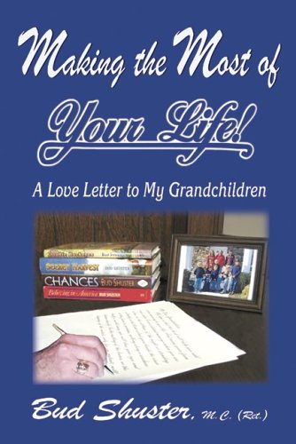 Imagen de archivo de Making The Most Of Your Life: A Love Letter To My Grandchildren a la venta por SecondSale