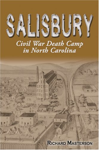 Stock image for Salisbury: Civil War Death Camp in North Carolina for sale by Wonder Book