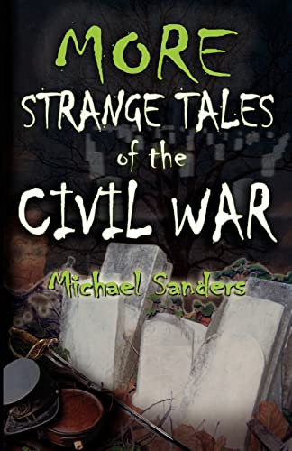 Beispielbild fr More Strange Tales of the Civil War zum Verkauf von Wonder Book