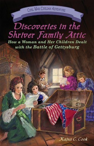 Beispielbild fr Discoveries in the Shriver Family Attic : How a Woman and Her Children Dealt with the Battle of Gettysburg zum Verkauf von Better World Books