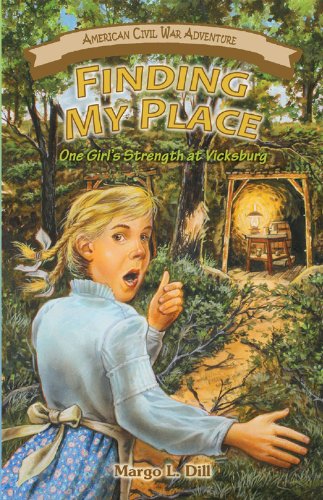 Imagen de archivo de Finding My Place: One Girl's Strength at Vicksburg (American Civil War Adventure) a la venta por SecondSale