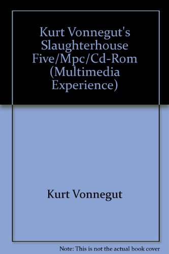 Kurt Vonnegut's Slaughterhouse Five/Mpc/Cd-Rom (Multimedia Experience) (9781572510715) by Kurt Vonnegut Jr.