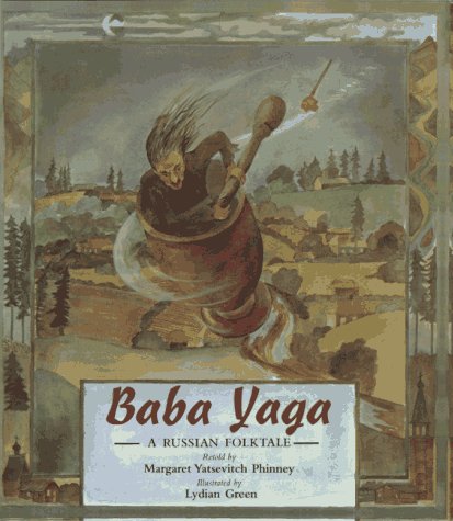 Baba Yaga (A Russian Folktale) - Phinney, Margaret Yatsevitch