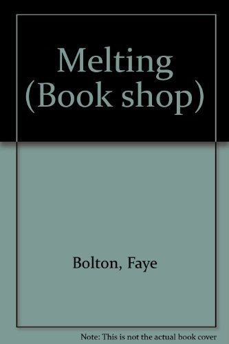 Melting (Book shop) (9781572550490) by Bolton, Faye