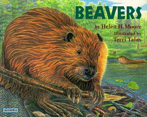 Beavers (9781572551114) by Helen H. Moore; Moore, Helen H.