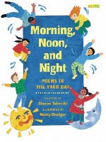 Stock image for Morning, Noon and Night : Poems to Fill Your Day for sale by Better World Books