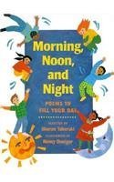 Beispielbild fr Morning, Noon and Night : Poems to Fill Your Day zum Verkauf von Better World Books
