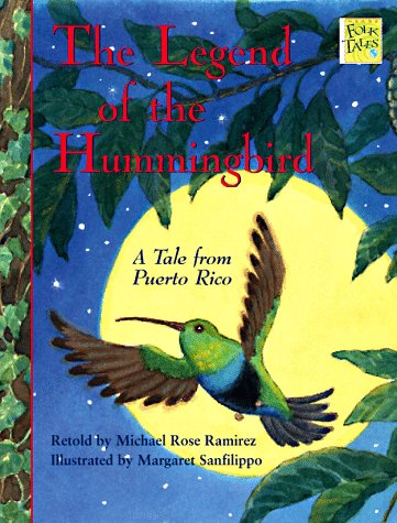 Imagen de archivo de The Legend of the Hummingbird: A Tale from Puerto Rico (Mondo Folktales) a la venta por HPB Inc.