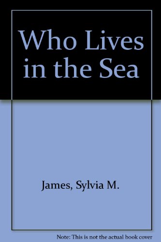 Who Lives in the Sea? (9781572555396) by James, Sylvia