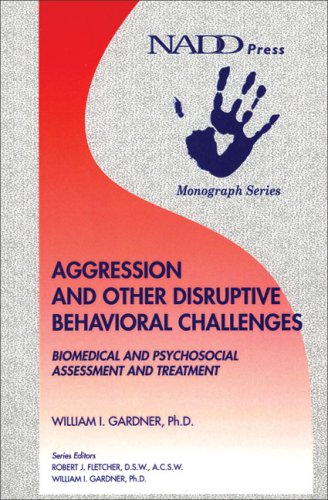 Imagen de archivo de Aggression and Other Disruptive Behavioral Challenges: Biomedical and Psychosocial Assessment and Treatment (Monograph series) a la venta por HPB-Red