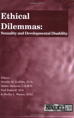 Imagen de archivo de Ethical Dilemmas: Sexuality and Developmental Disability a la venta por Outer Print