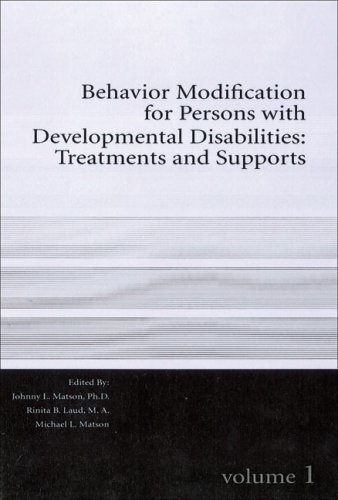 Stock image for Behavior Modification for Persons with Developmental Disabilities Volume I: Treatments and Supports for sale by medimops