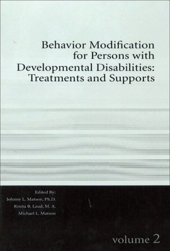 Stock image for Behavior Modification for Persons with Developmental Disabilities: Treatments and Supports Volume 2 for sale by Webster's Bookstore Cafe, Inc.