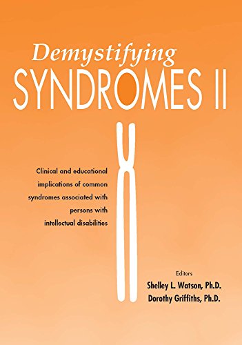 Stock image for Demystifying Syndromes II: Clinical and Educational Implications of Common Syndromes Associated with Persons with Intellectual Disabilities for sale by Big River Books