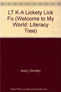 Stock image for LT K-A Lickety Lick Fo (Welcome to My World: Literacy Tree) for sale by JR Books